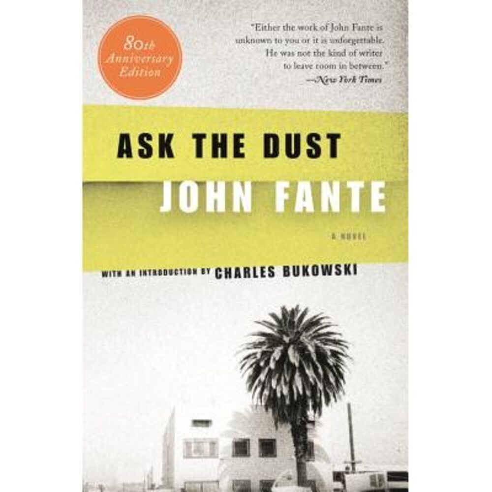 Ask the Dust -- John Fante